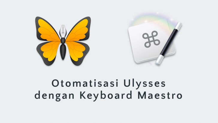 Otomatisasi Ulysses dengan Keyboard Maestro